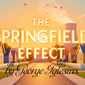 The Springfield Effect by George Iglesias and Twister Magic